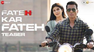 Fateh Kar Fateh - Teaser | Fateh | Sonu Sood, Jacqueliene | Arijit Singh, Haroon-Gavin, Mandeep K