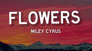 Miley Cyrus - Flowers (Lyrics) |"Can love me better, I can love me better, baby"|