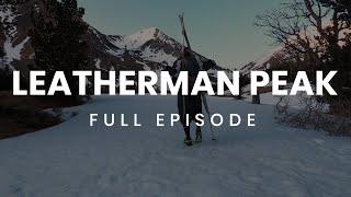 Idaho 12ers: Leatherman Peak – Full Episode