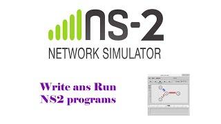 Write and Execute Network Simulation programs using NS2