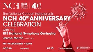 NCH 40th Anniversary Celebration with the RTÉ National Symphony Orchestra