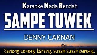 Sampe Tuwek - Denny Caknan Karaoke Nada Rendah