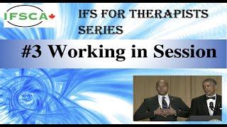 IFS for Therapists #3   Working in Session