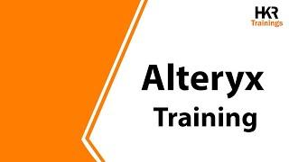 Alteryx Training | Alteryx Online Training Course | Alteryx Certification Course - HKR Trainings