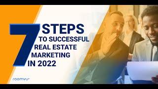 7 Steps to Successful Real Estate Marketing in 2022