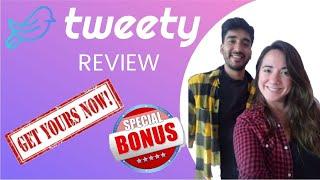 TWEETY REVIEW  DON'T FORGET  MY FREE BONUSES 