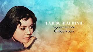 TÂM SỰ MAI ĐÌNH - Út Bạch Lan