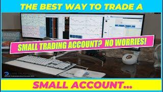 The BEST Way to Trade a SMALL ACCOUNT!