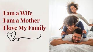 I am a Wife AFFIRMATIONS  Mother / Family Affirmations Meditation 