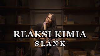 SLANK - REAKSI KIMIA (COVER)