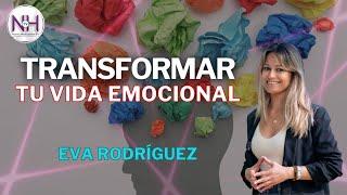  TRANSFORMAR TU VIDA EMOCIONAL, con Eva Rodríguez - en Nueva Humanidad TV 