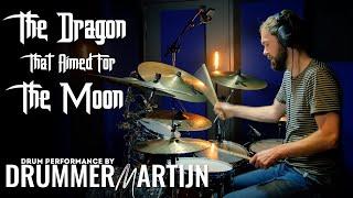 "The Dragon That Aimed For The Moon" // Drum Performance by DrummerMartijn