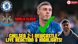 Cole Palmer GOAL Wins It | Chelsea 2-1 Newcastle Live Reaction & Highlights! | Premier League