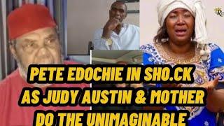 Pete Edochie in Sh0.ck as Jujuaustin & mother do the unimaginable