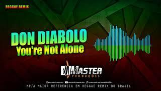 REGGAE INTERNACIONAL You're Not Alone Don diablo Reggae Remix Master Produções