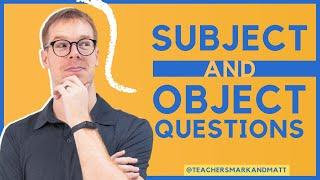 Subject and Object Questions - with Examples