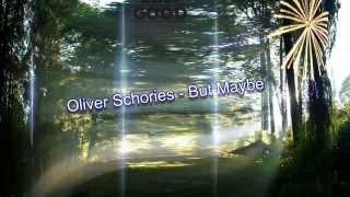 Oliver Schoires   But Maybe / HD Audio by DJ ZDR