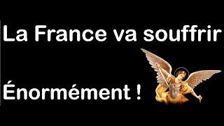 La France va souffrir, énormément ! - Message de St Michel Archange à Luz de Maria le 19/06/24