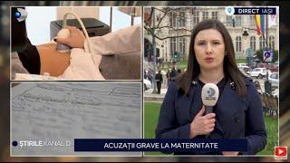 Stirile Kanal D - Acuzatii grave la maternitate | Editie de seara