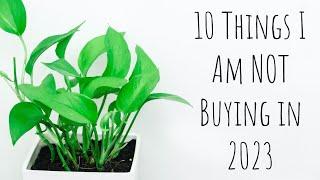 10 Things I Am NOT Buying in 2023 // Saving Money with a Minimalist Lifestyle