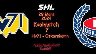 SHL KVAL | HV71 VS OSKARSHAMN | 29 MARS 2024 | HIGHLIGHTS | SHL |