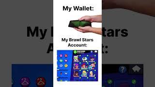 My Wallet VS My Brawl Account️ | #brawlstars