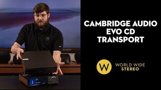 Review: Cambridge Audio EVO CD Transport