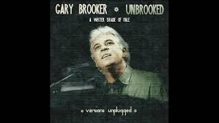 GARY BROOKER   UNBROOKED A Whiter Shade Of Pale ('acoustic' version)