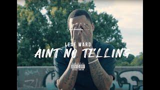 Leaf Ward - Ain't No Telling [Official Music Video] Prod. By AudioJacc