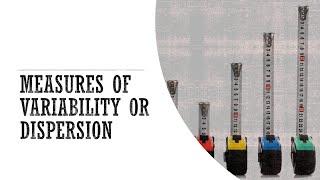 Measures of Variability or Dispersion