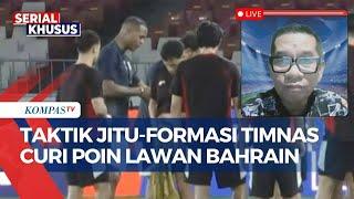 [FULL] Pengamat Bola Kupas Taktik-Formasi Timnas Indonesia Curi Poin Lawan Bahrain di GBK