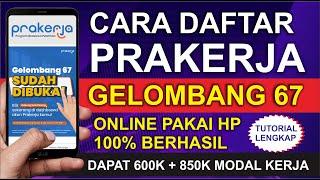 CARA DAFTAR PRAKERJA GELOMBANG 67 | CARA DAFTAR PRAKERJA 2024 LEWAT HP