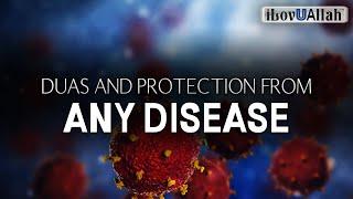 DUAS AND PROTECTION FROM ANY DISEASE