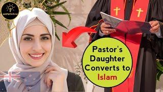 New Zealand Pastor’s Daughter Leaves Christianity and Embraces Islam!