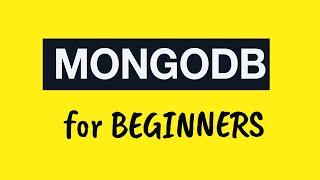 MongoDB Tutorial for Absolute Beginners :  Introduction to the MongoDB