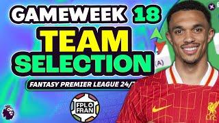 FPL GW18 TEAM SELECTION | Fantasy Premier League 2024/25