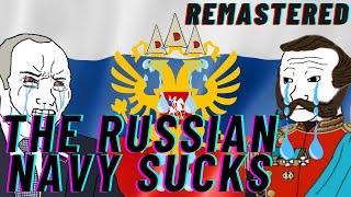 The Russian Navy Sucks Part 1 - REMASTERED