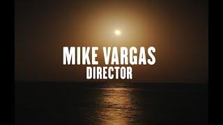 MIKE VARGAS DIRECTOR REEL