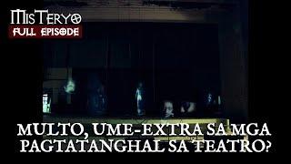 Teatro ng mga Multo? (Episode 10) | Misteryo