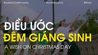 Múa giáng sinh | A WISH ON CHRISTMAS DAY (Điều ước đêm giáng sinh)