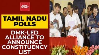 Tamil Nadu Polls 2021: DMK-Led Alliance To Announce Its Constituency List Today | Breaking News