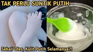 TAK PERLU SUNTIK PUTIH!! MODAL 3 BAHAN, KULIT PUTIH SELAMANYA?! MEMUTIHKAN WAJAH PERMANEN