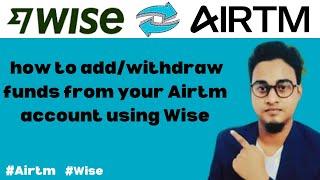 how to add/withdraw funds from your Airtm account using Wise #Airtm #Wise