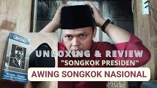 UNBOXING & REVIEW SONGKOK AWING : SONGKOK PRESIDEN SOEKARNO