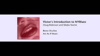 Doug Robinson and Media Noche - Victor's Introduction to NYBlues - Besos Ocultos - 05