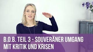 Souveräner Umgang mit Kritik und Krisen - B.O.B. Teil 3