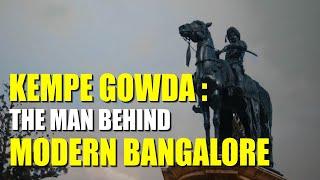 Kempe Gowda: A 15th century warrior who envisaged and built a futuristic modern state