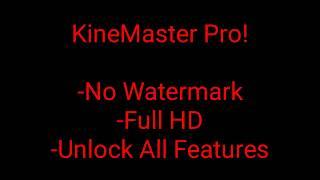 2019 KineMaster Pro Version  How to Mod Hack By Lucky Patcher 2019 January/February Updated