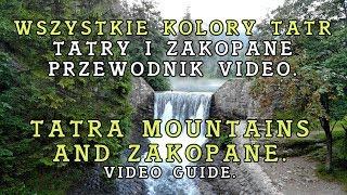 Tatry i Zakopane 2023. Przewodnik dla każdego. Tatra Mountains and Zakopane. Video guide.