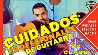 Los 10 SECRETOS para CUIDAR  tu GUITARRA cómo un PROFESIONAL || Clase 22 Tips, Gear & Hacks